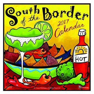 South of the Border 2017 Calendar