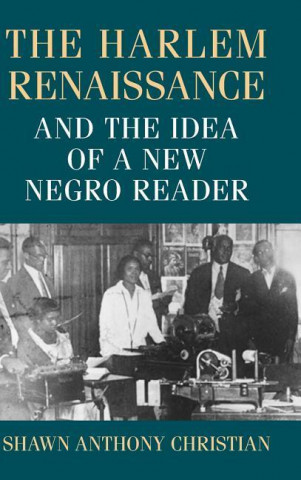 Harlem Renaissance and the Idea of a New Negro Reader