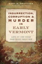 Insurrection, Corruption and Murder in Early Vermont