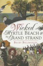 Wicked Myrtle Beach & the Grand Strand