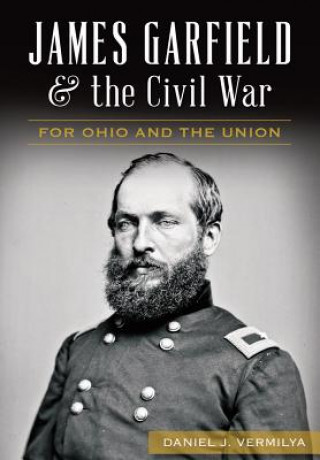 James Garfield & the Civil War