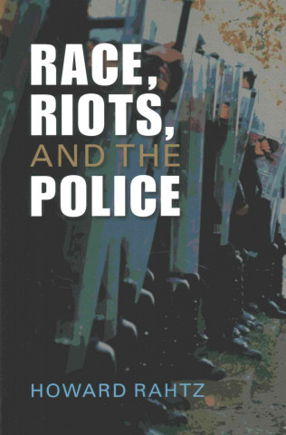 Race, Riots, and the Police