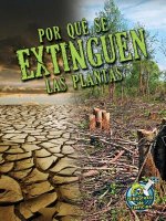 Por qué se extinguen las plantas / Why Plants Become Extinct