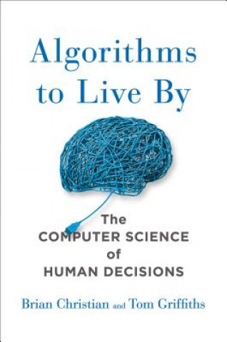 ALGORITHMS TO LIVE BY