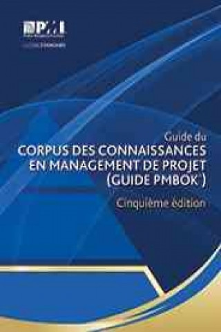 Guide du corpus des connaissances en management de projet (Guide PMBOK)