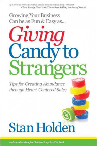 Growing Your Business Can Be As Fun & Easy As Giving Candy To Strangers