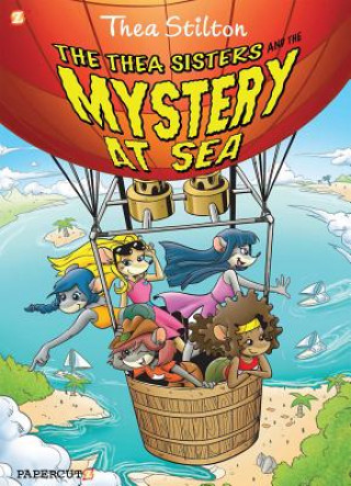 Thea Sisters and the Mystery at Sea: Thea Stilton 6