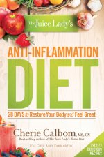 Juice Lady's Anti-Inflammation Diet, The
