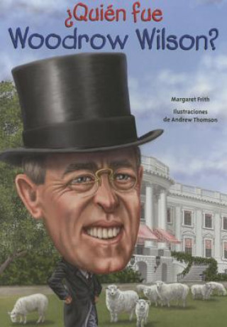 Quién fue Woodrow Wilson?/ Who was Woodrow Wilson?