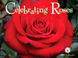 Celebrating Roses 2017 Calendar