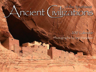 Ancient Civilizations of the Southwest 2017 Calendar