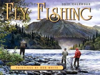 Art of Flyfishing 2017 Calendar