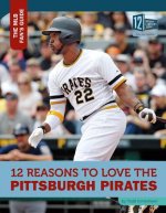 12 Reasons to Love the Pittsburgh Pirates