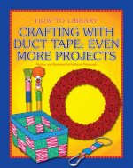 Crafting With Duct Tape