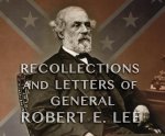 Recollections and Letters of General Robert E. Lee