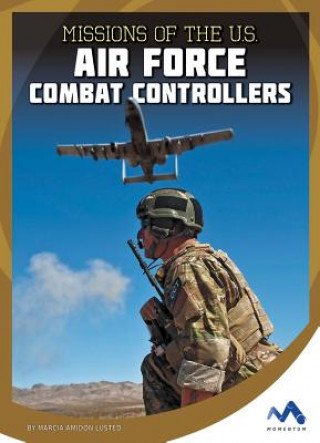 Missions of the U.S. Air Force Combat Controllers