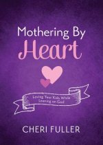 Mothering by Heart