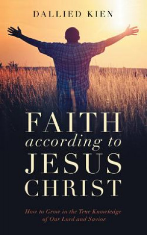 Faith According to Jesus Christ