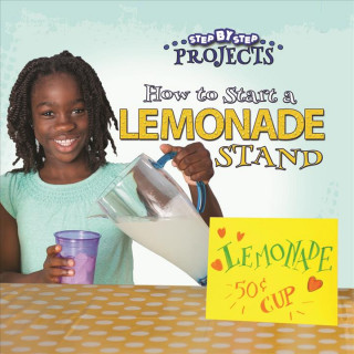 How to Start a Lemonade Stand