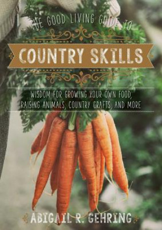 Good Living Guide to Country Skills