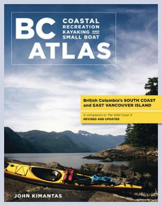BC Coastal Recreation Kayaking and Small Boat Atlas