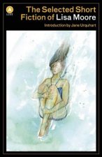 Selected Short Fiction of Lisa Moore
