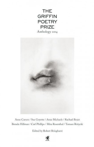 The Griffin Poetry Prize Anthology 2014