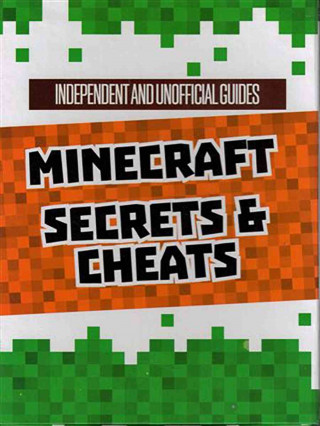 Independent and Unofficial Minecraft Secrets & Cheats