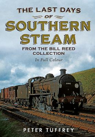 Last Days of Southern Steam from the Bill Reed Collection