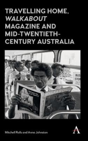 Travelling Home, 'Walkabout Magazine' and Mid-Twentieth-Century Australia