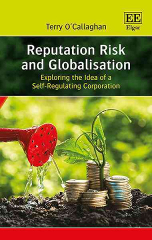 Reputation Risk and Globalisation - Exploring the Idea of a Self-Regulating Corporation