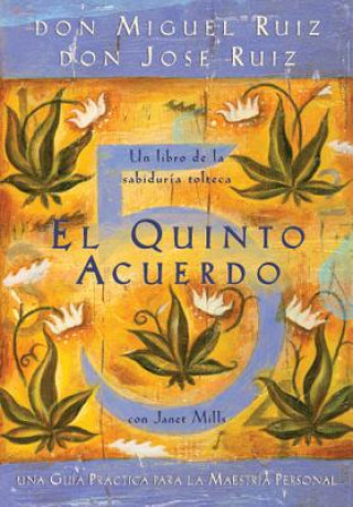 El quinto acuerdo / The Fifth Agreement (Miguel Ruiz,Jose Ruiz,Janet Mills)(Miękka)