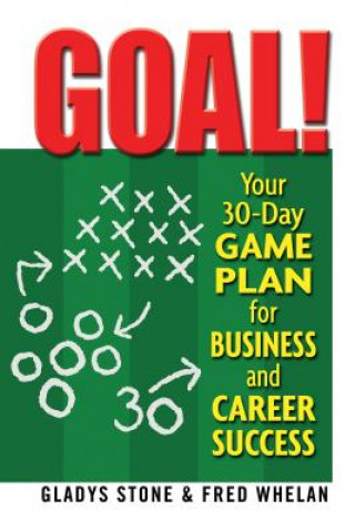Goal! Your 30-Day Game Plan for Business and Career Success
