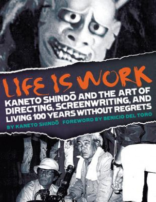 Kaneto Shindo - Life Is Work