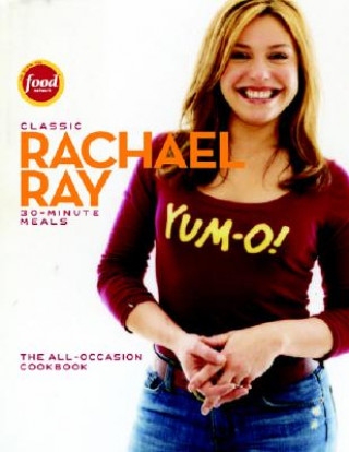 Classic Rachel Ray 30 Minute Meals