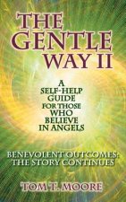 The Gentle Way II; A Self-Help Guide for Those Who Believe in Angels