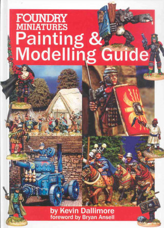 Foundry Miniatures Painting & Modeling Guide