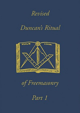 Revised Duncan's Ritual Of Freemasonry Part 1