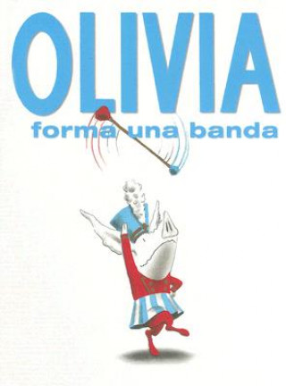 Olivia Forma Una Banda/ Olivia Forms a Band