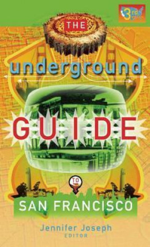 Underground Guide to San Francisco