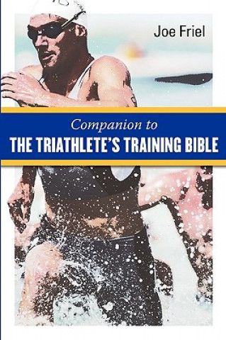 Companion to The Triathlete's Training Bible