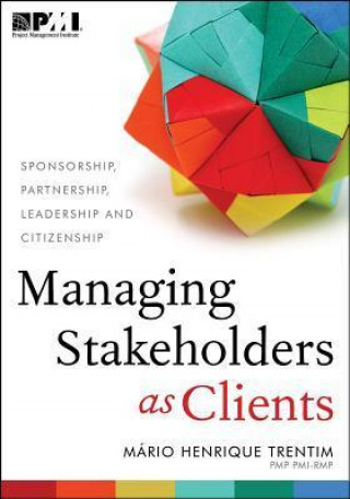 Managing Stakeholders As Clients