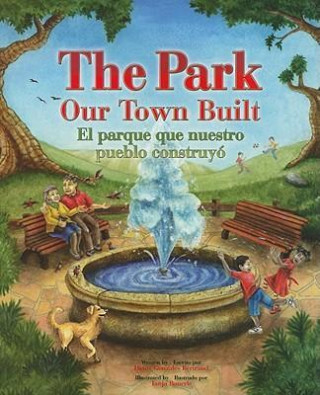 The Park Our Town Built / El parque que nuestro pueblo construyo