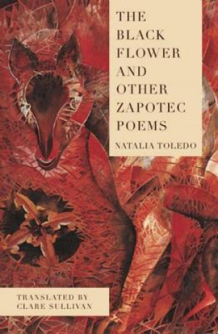 Black Flower and Other Zapotec Poems