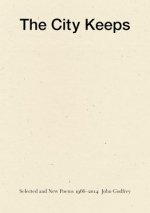 City Keeps: Selected and New Poems 1966-2014