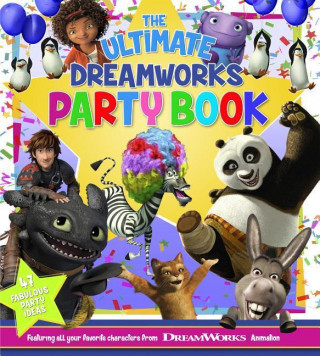 The Ultimate Dreamworks Party Book