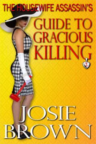 Housewife Assassin's Guide to Gracious Killing