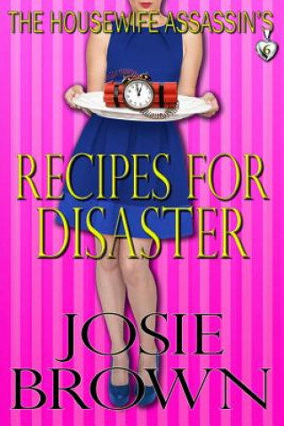 Housewife Assassin's Recipes for Disaster