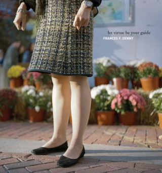 Frances F. Denny - Let Virtue Be Your Guide