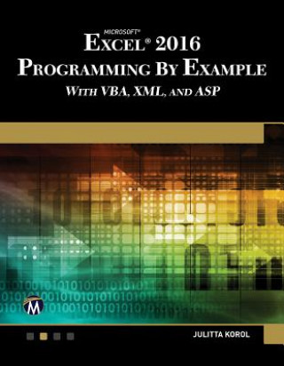 Microsoft Excel 2016 Programming by Example with VBA, XML, and ASP
